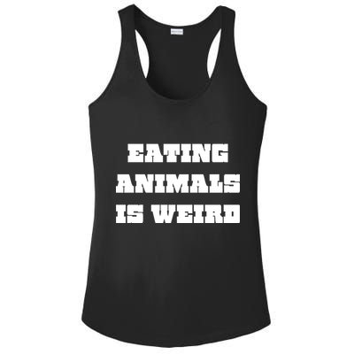 Eating Animals Is Weird Vegan Vegetarian Funny Parody Ladies PosiCharge Competitor Racerback Tank