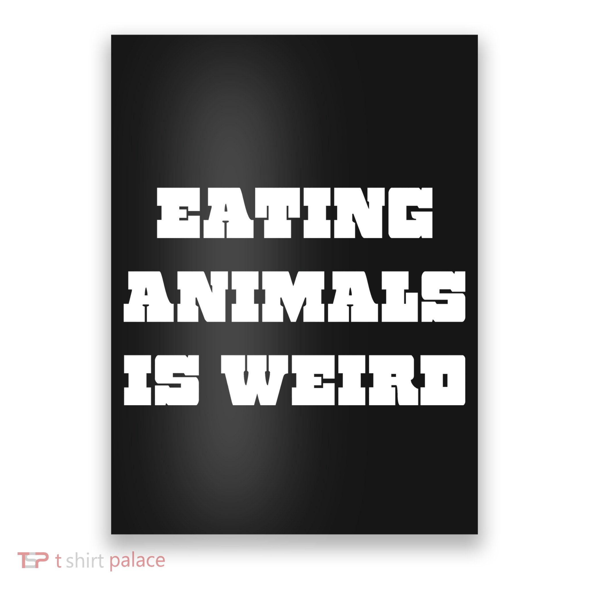 Eating Animals Is Weird Vegan Vegetarian Funny Parody Poster