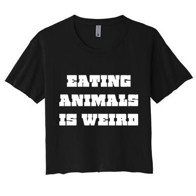 Eating Animals Is Weird Vegan Vegetarian Funny Parody Crop Top