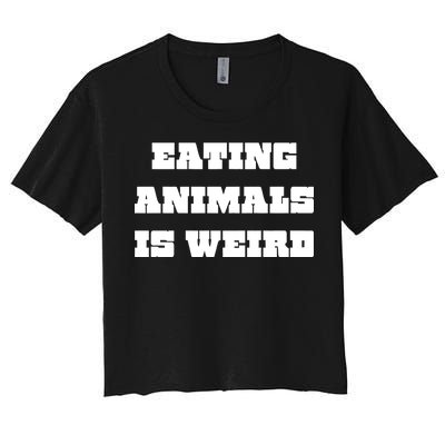 Eating Animals Is Weird Vegan Vegetarian Funny Parody Women's Crop Top Tee