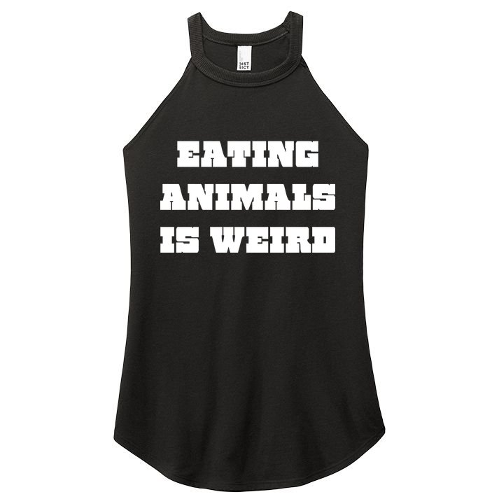 Eating Animals Is Weird Vegan Vegetarian Funny Parody Women's Perfect Tri Rocker Tank