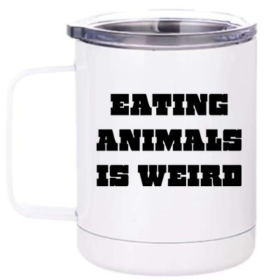 Eating Animals Is Weird Vegan Vegetarian Funny Parody 12 oz Stainless Steel Tumbler Cup