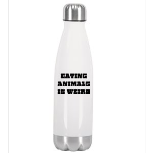 Eating Animals Is Weird Vegan Vegetarian Funny Parody Stainless Steel Insulated Water Bottle