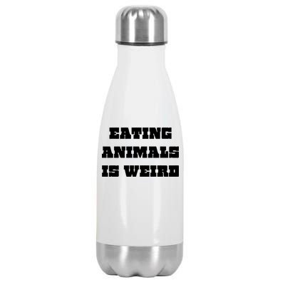 Eating Animals Is Weird Vegan Vegetarian Funny Parody Stainless Steel Insulated Water Bottle