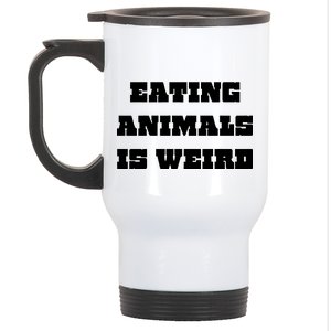 Eating Animals Is Weird Vegan Vegetarian Funny Parody Stainless Steel Travel Mug