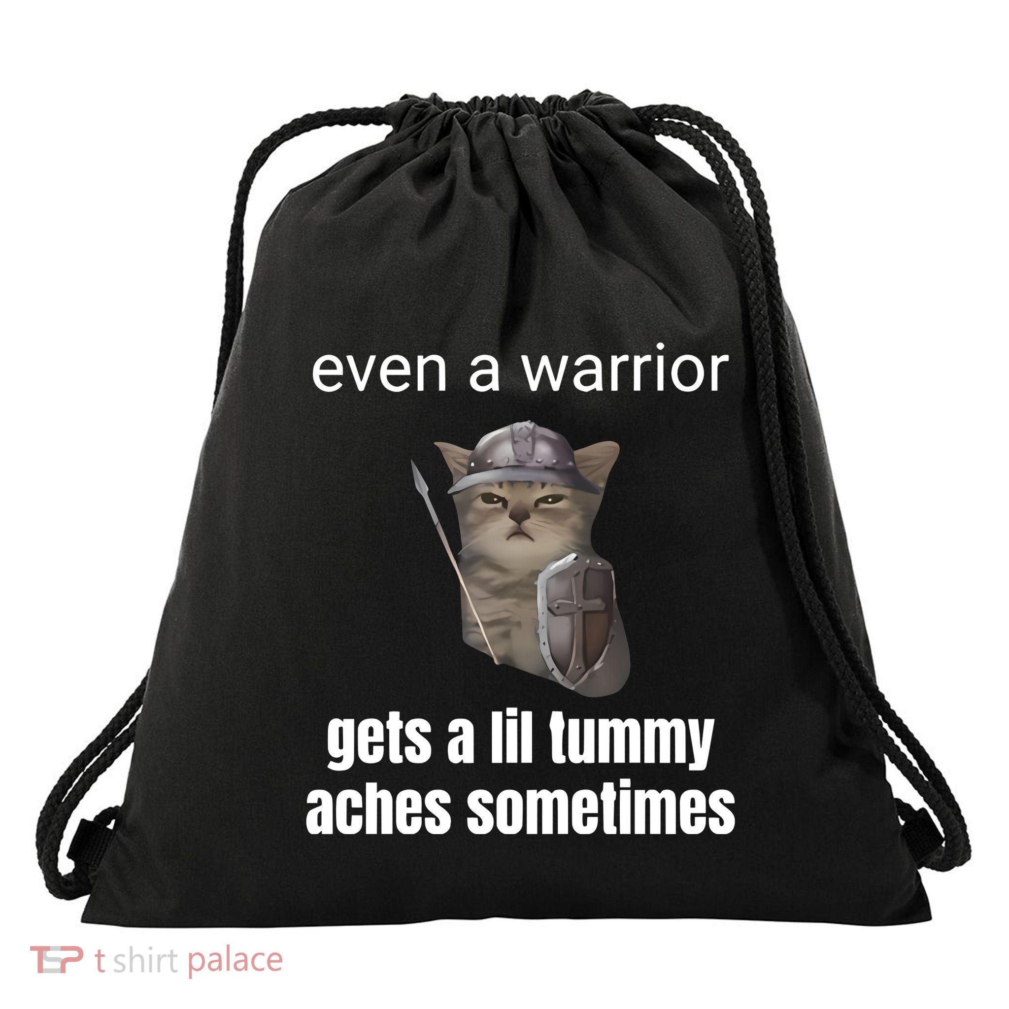 Even A Warrior Gets A Lil Tummy Aches Sometimes Drawstring Bag