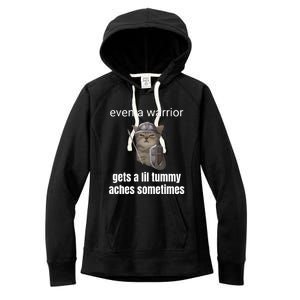 Even A Warrior Gets A Lil Tummy Aches Sometimes Women's Fleece Hoodie