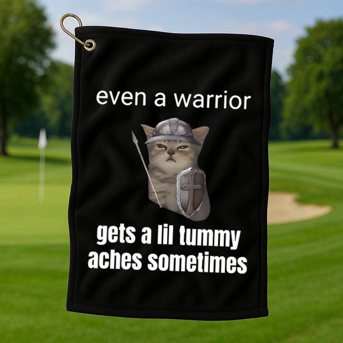 Even A Warrior Gets A Lil Tummy Aches Sometimes Golf Towel