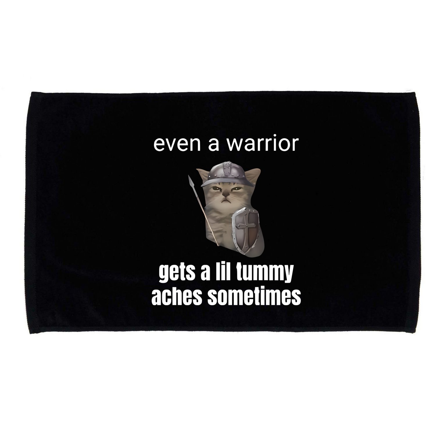 Even A Warrior Gets A Lil Tummy Aches Sometimes Microfiber Hand Towel