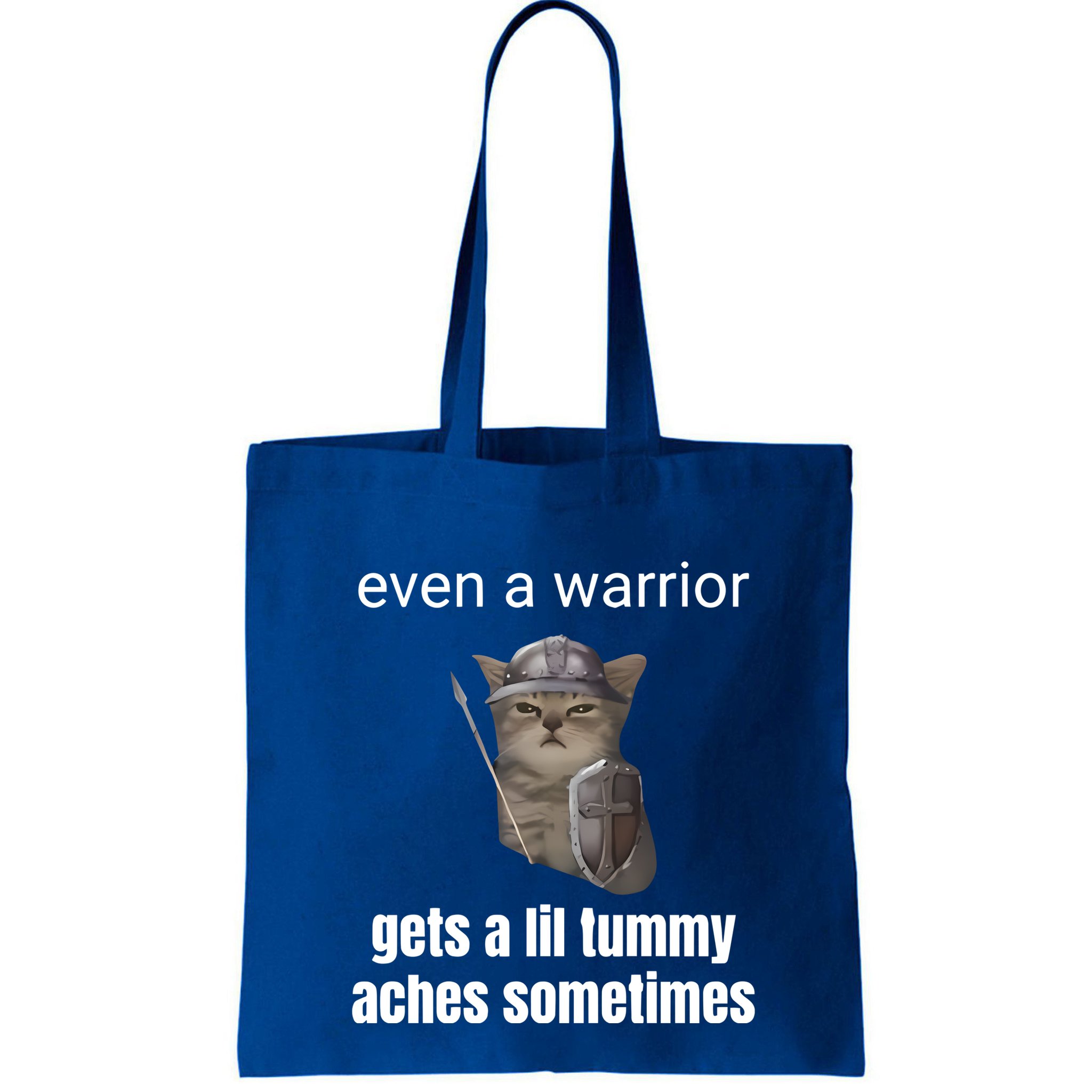 Even A Warrior Gets A Lil Tummy Aches Sometimes Bag