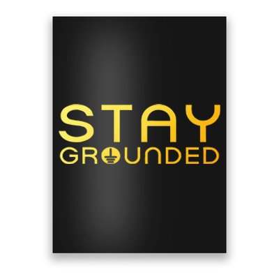 Electrician Art Women Electrical Engineer Stay Grounded Poster