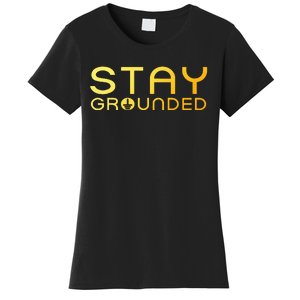 Electrician Art Women Electrical Engineer Stay Grounded Women's T-Shirt