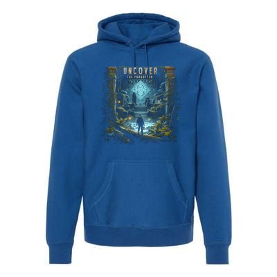 Explore Ancient With Uncover The Forgotten Archaeologist Gift Premium Hoodie