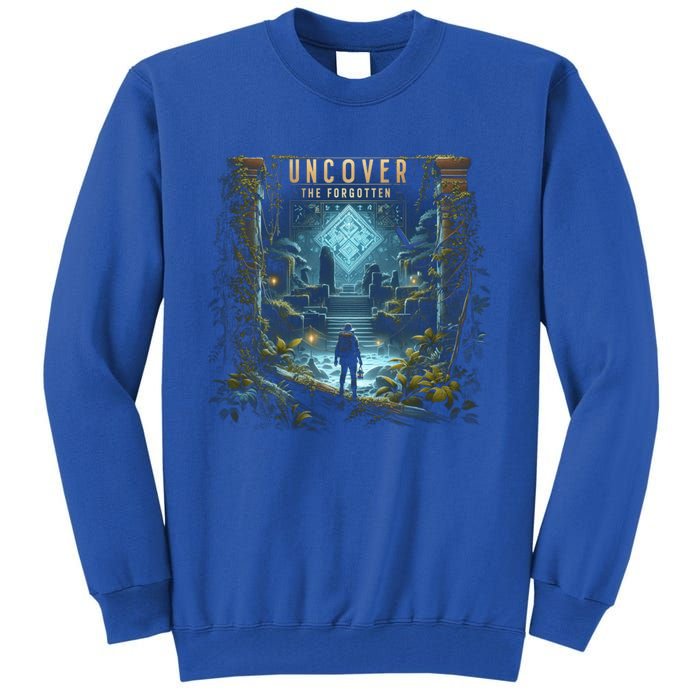 Explore Ancient With Uncover The Forgotten Archaeologist Gift Tall Sweatshirt