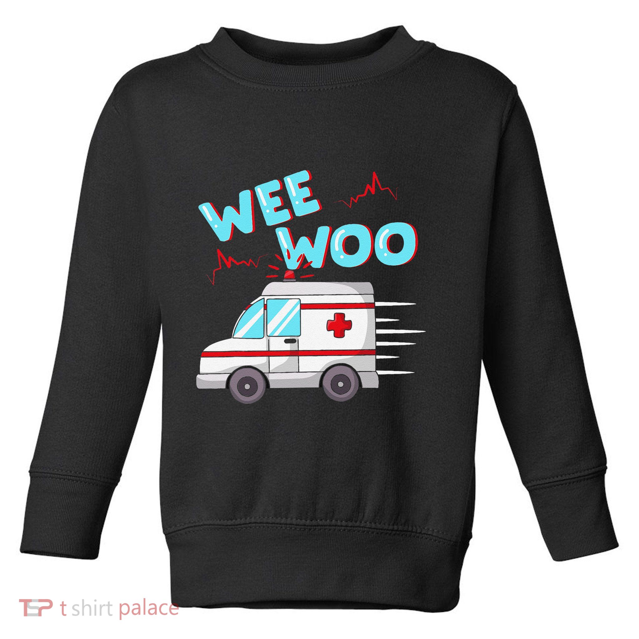 Ems Ambulance Wee Woo Paramedic Emt Gift Boo Boo Bus Toddler Sweatshirt