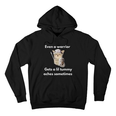 Even A Warrior Gets A Lil Tummy Aches Sometimes Hoodie