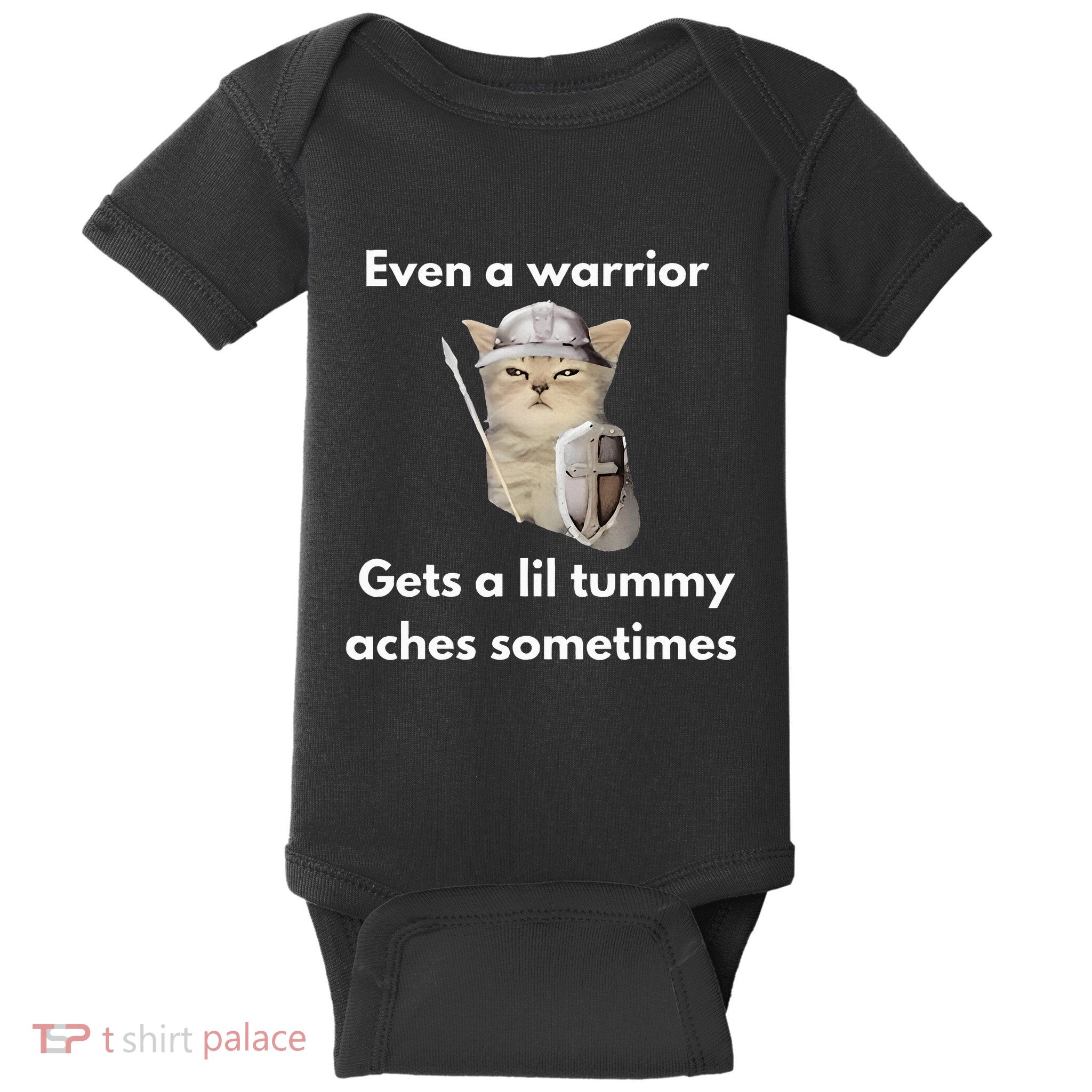 Even A Warrior Gets A Lil Tummy Aches Sometimes Baby Bodysuit