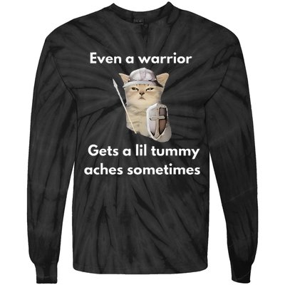 Even A Warrior Gets A Lil Tummy Aches Sometimes Tie-Dye Long Sleeve Shirt