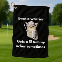 Even A Warrior Gets A Lil Tummy Aches Sometimes Golf Towel