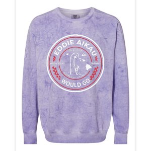 Eddie Aikau Would Go Colorblast Crewneck Sweatshirt