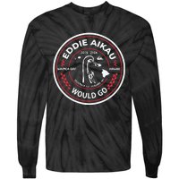 Eddie Aikau Would Go Tie-Dye Long Sleeve Shirt