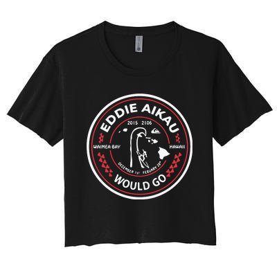 Eddie Aikau Would Go Women's Crop Top Tee