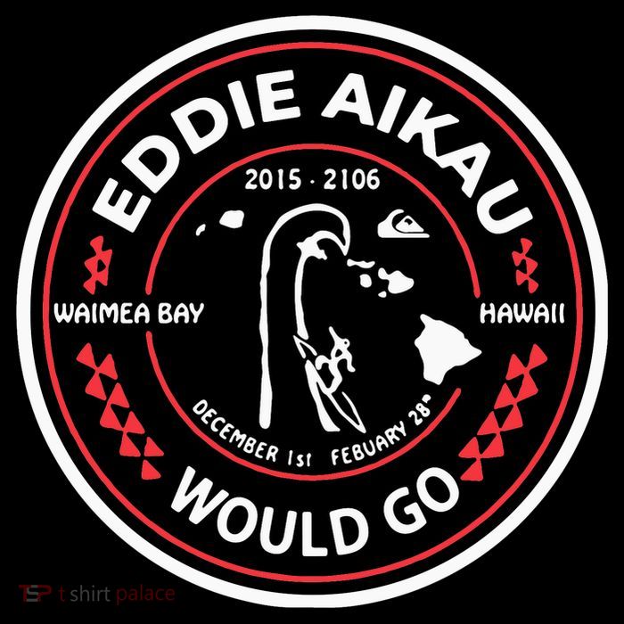 Eddie Aikau Would Go Poster