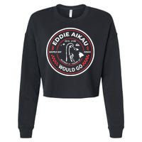 Eddie Aikau Would Go Cropped Pullover Crew