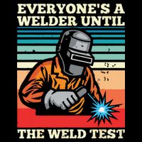 Everyone's A Welder Until The Weld Test Distressed Flexfit Unipanel Trucker Cap