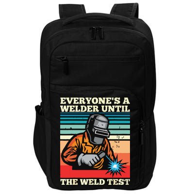 Everyone's A Welder Until The Weld Test Distressed Impact Tech Backpack