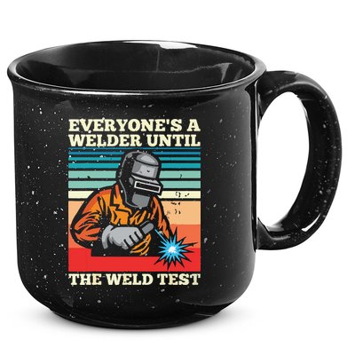 Everyone's A Welder Until The Weld Test Distressed 15oz Campfire Ceramic Mug