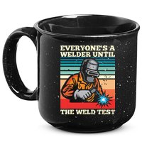 Everyone's A Welder Until The Weld Test Distressed 15oz Campfire Ceramic Mug