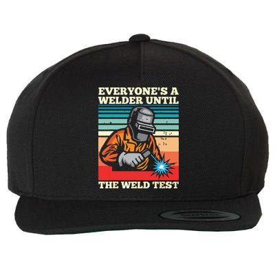 Everyone's A Welder Until The Weld Test Distressed Wool Snapback Cap