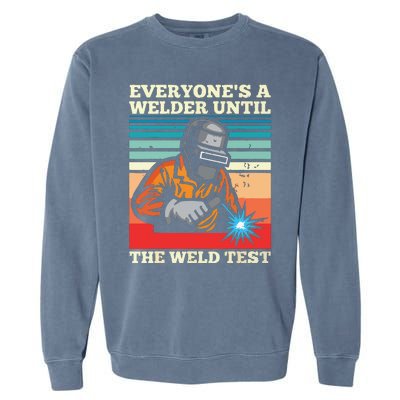 Everyone's A Welder Until The Weld Test Distressed Garment-Dyed Sweatshirt