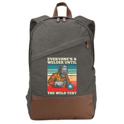 Everyone's A Welder Until The Weld Test Distressed Cotton Canvas Backpack