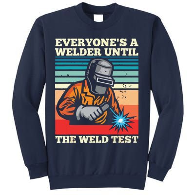Everyone's A Welder Until The Weld Test Distressed Sweatshirt