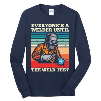 Everyone's A Welder Until The Weld Test Distressed Tall Long Sleeve T-Shirt