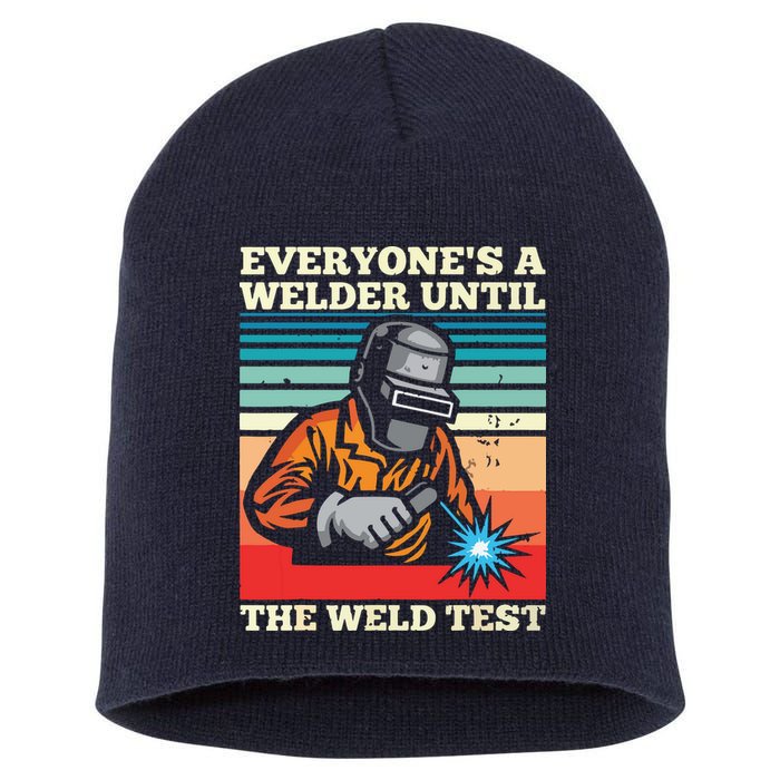 Everyone's A Welder Until The Weld Test Distressed Short Acrylic Beanie