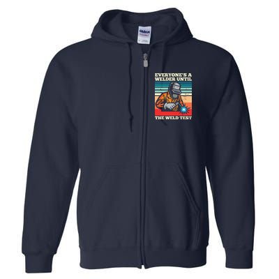 Everyone's A Welder Until The Weld Test Distressed Full Zip Hoodie