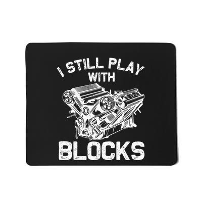 Engine Block Art For Dad I Still Play With Blocks Mousepad