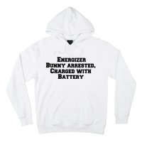 Energizer Bunny Arrested Charged With Battery Humor Funny Hoodie