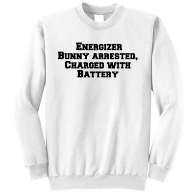 Energizer Bunny Arrested Charged With Battery Humor Funny Sweatshirt