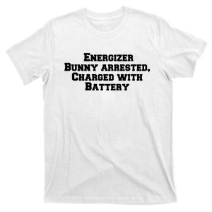 Energizer Bunny Arrested Charged With Battery Humor Funny T-Shirt