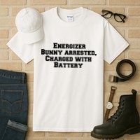 Energizer Bunny Arrested Charged With Battery Humor Funny Tall T-Shirt