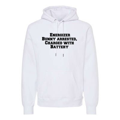 Energizer Bunny Arrested Charged With Battery Humor Funny Premium Hoodie