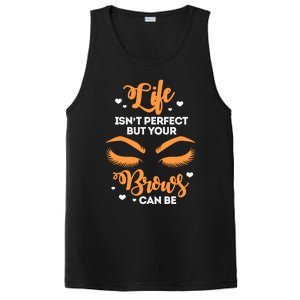 Eyebrows Brow Artist Life Isnt Perfect But Your Brows Can Be Great Gift PosiCharge Competitor Tank