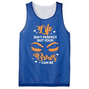 Eyebrows Brow Artist Life Isnt Perfect But Your Brows Can Be Great Gift Mesh Reversible Basketball Jersey Tank