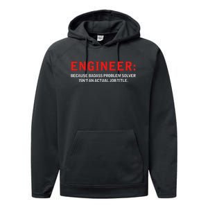 Engineer Because Badass Problem Solver Isn’T An Actual Job Performance Fleece Hoodie