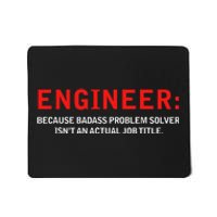 Engineer Because Badass Problem Solver Isn’T An Actual Job Mousepad