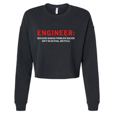 Engineer Because Badass Problem Solver Isn’T An Actual Job Cropped Pullover Crew